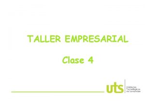 TALLER EMPRESARIAL Clase 4 TALLER EMPRESARIAL AGENDA 1