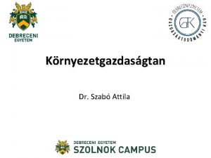 Krnyezetgazdasgtan Dr Szab Attila Tananyag Ktelez irodalom Kiss