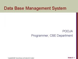 Data Base Management System POOJA Programmer CSE Department
