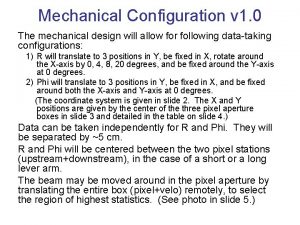Mechanical Configuration v 1 0 The mechanical design