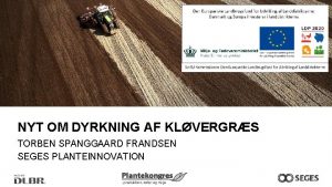 NYT OM DYRKNING AF KLVERGRS TORBEN SPANGGAARD FRANDSEN