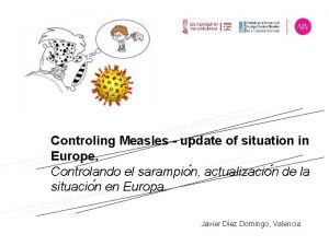 Controling Measles update of situation in Europe Controlando