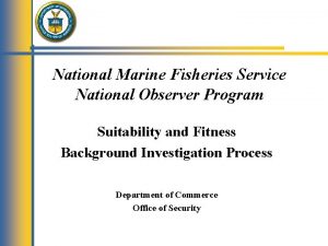 National Marine Fisheries Service National Observer Program Suitability