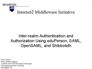 Internet 2 Middleware Initiative Interrealm Authentication and Authorization