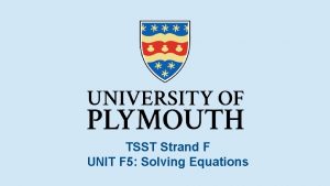 TSST Strand F UNIT F 5 Solving Equations