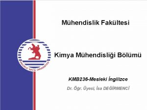 Mhendislik Fakltesi Kimya Mhendislii Blm KMB 236 Mesleki