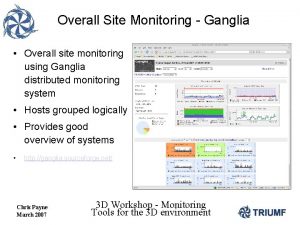 Overall Site Monitoring Ganglia Overall site monitoring using