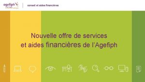 conseil et aides financires Nouvelle offre de services