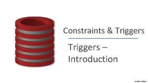 Constraints Triggers Introduction Jennifer Widom Triggers EventConditionAction Rules