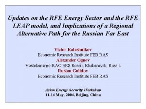 Updates on the RFE Energy Sector and the