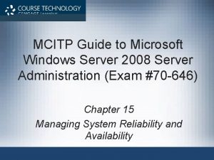 MCITP Guide to Microsoft Windows Server 2008 Server