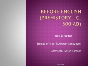 Indo European Spread of Indo European Languages GermanicCelts