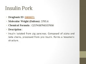 Insulin Pork Drugbank ID DB 00071 Molecular Weight