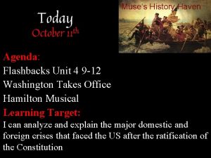 Today Muses History Haven October 11 th Agenda