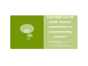 Copyright and the public domain contradictory or complementary