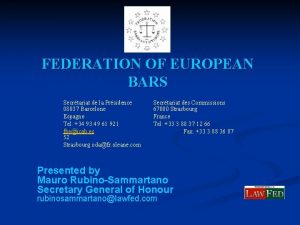 FEDERATION OF EUROPEAN BARS Secrtariat de la Prsidence