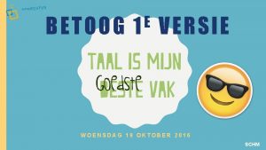 BETOOG E 1 VERSIE WOENSDAG 19 OKTOBER 2016