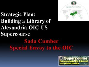 Strategic Plan Building a Library of AlexandriaOICUS Supercourse