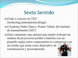 Sexto Sentido Dado a conocer en TED technologi