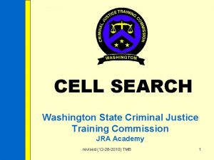 CELL SEARCH Washington State Criminal Justice Training Commission