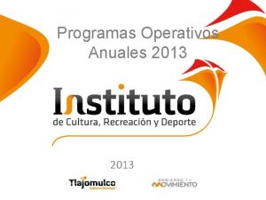Programas Operativos Anuales 2013 Jefatura de Cultura Festivales
