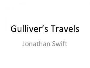 Gullivers Travels Jonathan Swift I thought it the