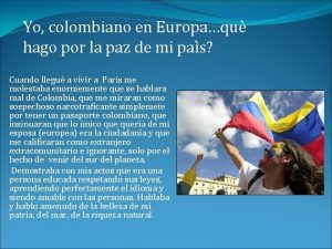Yo colombiano en Europaqu hago por la paz