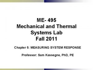ME 495 Mechanical and Thermal Systems Lab Fall