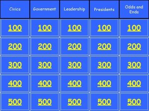 Civics Government Leadership Presidents Odds and Ends 100