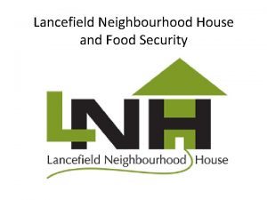 Lancefield Neighbourhood House and Food Security Food Security