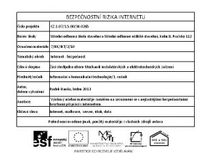 BEZPENOSTN RIZIKA INTERNETU slo projektu CZ 1 071