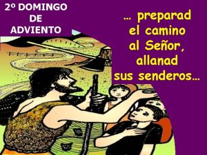 2 DOMINGO DE ADVIENTO preparad el camino al