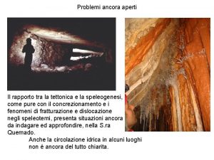 Problemi ancora aperti Il rapporto tra la tettonica