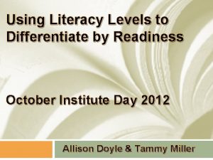 Using Literacy Levels to Differentiate by Readiness October