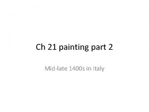Ch 21 painting part 2 Midlate 1400 s