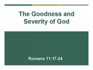 The Goodness and Severity of God Romans 11