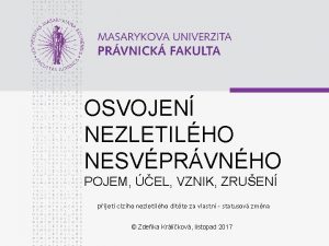 OSVOJEN NEZLETILHO NESVPRVNHO POJEM EL VZNIK ZRUEN pijet