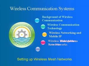 Wireless Communication Systems Background of Wireless Communication Technology