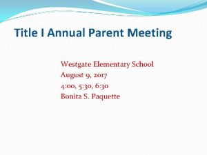 Title I Annual Parent Meeting Westgate Elementary School
