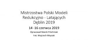 Mistrzostwa Polski Modeli Redukcyjno Latajcych Dblin 2019 14