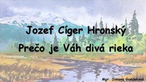 Jozef Cger Hronsk Preo je Vh div rieka