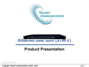 Ethernet over SDH STM1 Product Presentation Updated May