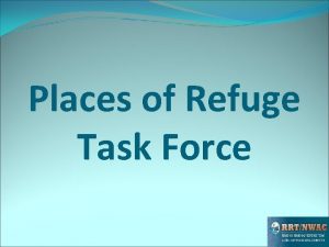 Places of Refuge Task Force POR Task Force