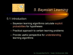 5 Bayesian Learning 5 1 Introduction Bayesian learning