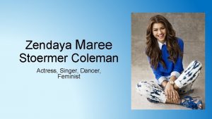 Zendaya Maree Stoermer Coleman Actress Singer Dancer Feminist