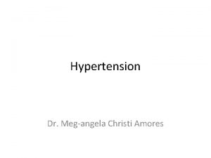 Hypertension Dr Megangela Christi Amores Hypertension doubles the