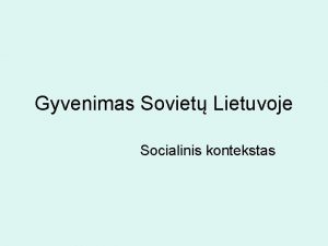 Gyvenimas Soviet Lietuvoje Socialinis kontekstas Aukltoja vaik darelyje