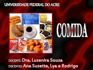 UNIVERSIDADE FEDERAL DO ACRE DOCENTE Dra Luzenira Souza