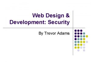 Web Design Development Security By Trevor Adams Topics