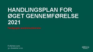 HANDLINGSPLAN FOR GET GENNEMFRELSE 2021 Pdagogisk assistentuddannelse Forfatters